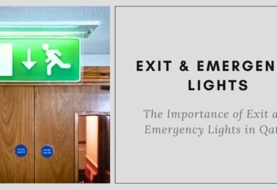 The Importance of Exit and Emergency Lights in Qatar Ensuring Safety in Buildings