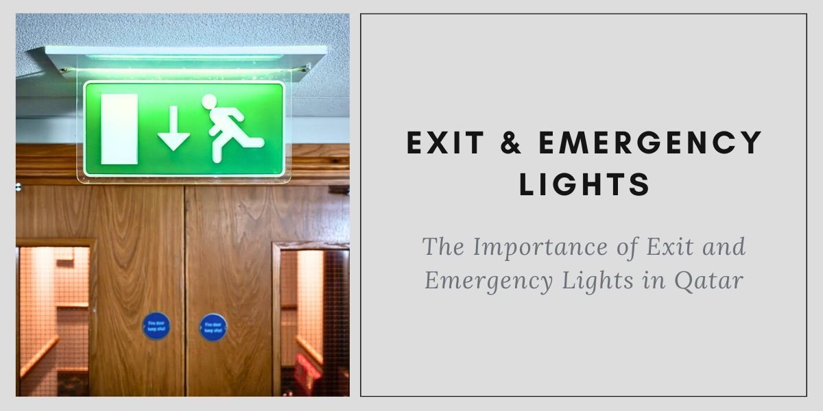 The Importance of Exit and Emergency Lights in Qatar Ensuring Safety in Buildings